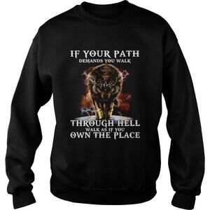 Wolf If Your Path Demands You Walk Through Hell Walk As If You Own The Place